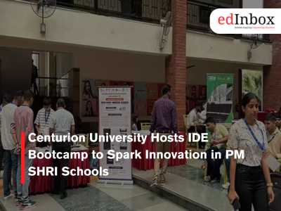 Centurion University Hosts IDE Bootcamp to Spark Innovation in PM SHRI Schools