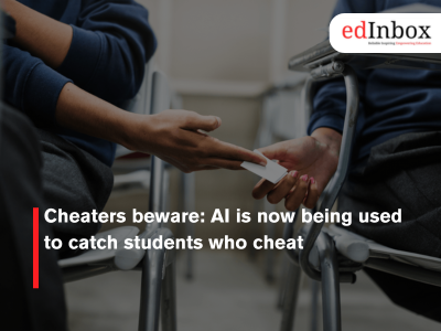 Cheaters beware: AI is now being used to catch students who cheat