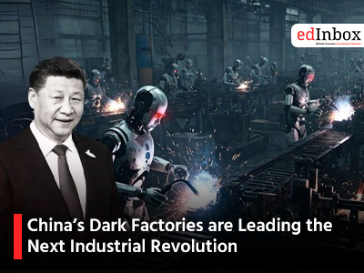 China’s Dark Factories are Leading the Next Industrial Revolution