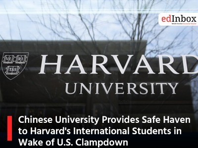 Chinese University Provides Safe Haven to Harvard's International Students in Wake of U.S. Clampdown