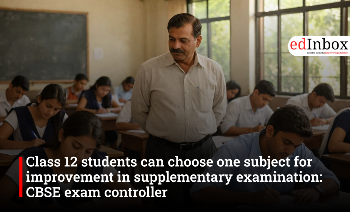 Class 12 students can choose one subject for improvement in supplementary examination: CBSE exam controller