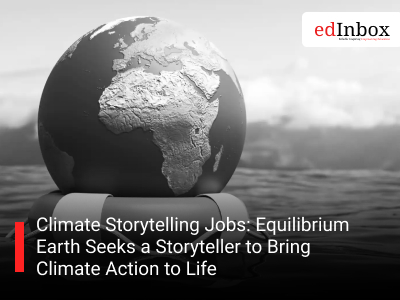 Climate Storytelling Jobs: Equilibrium Earth Seeks a Storyteller to Bring Climate Action to Life