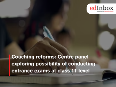 Coaching reforms: Centre panel exploring possibility of conducting entrance exams at class 11 level