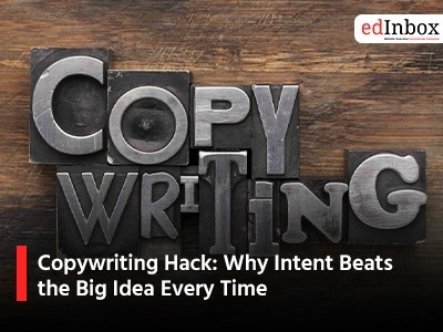 Copywriting Hack: Why Intent Beats the Big Idea Every Time
