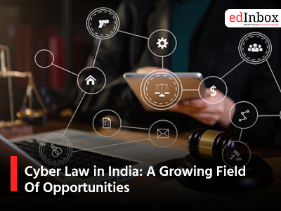 Cyber Law in India: A Growing Field Of Opportunities