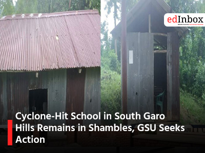 Cyclone-Hit School in South Garo Hills Remains in Shambles, GSU Seeks Action