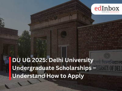 DU UG 2025: Delhi University Undergraduate Scholarships – Understand How to Apply