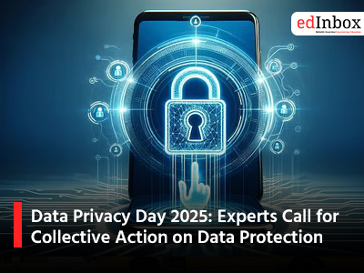 Data Privacy Day 2025 Experts Call for Collective Action on Data Protection