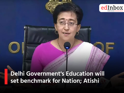 Delhi Government's Education will set benchmark for Nation; Atishi