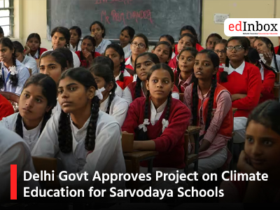 Delhi Govt Approves Project on Climate Education for Sarvodaya Schools