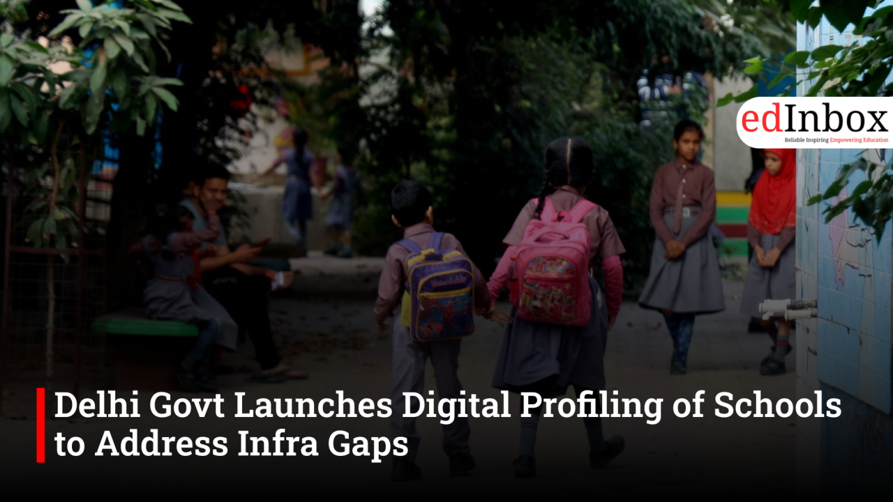 Delhi Govt Launches Digital Profiling of Schools to Address Infra Gaps