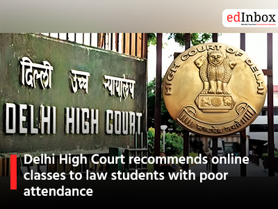 Delhi High Court recommends online classes to law students with poor attendance