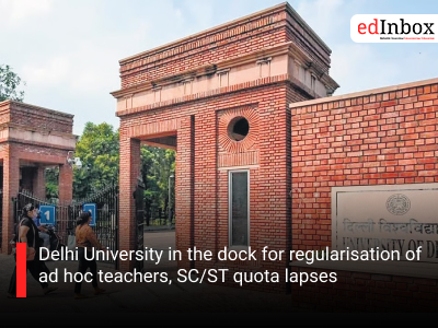 Delhi University in the dock for regularisation of ad hoc teachers, SC/ST quota lapses