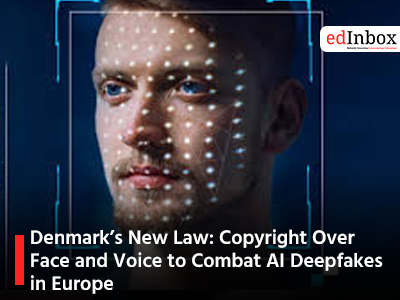 Denmark’s New Law: Copyright Over Face and Voice to Combat AI Deepfakes in Europe
