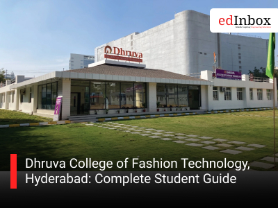 Dhruva College of Fashion Technology, Hyderabad: Complete Student Guide