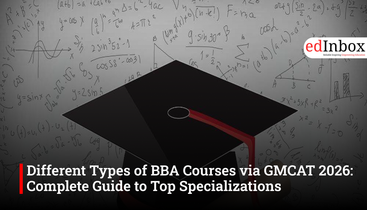 Different Types of BBA Courses via GMCAT 2026: Complete Guide to Top Specializations