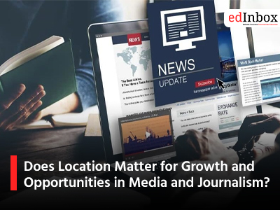 Does Location Matter for Growth and Opportunities in Media and Journalism?