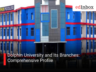 Dolphin University and Its Branches: Comprehensive Profile