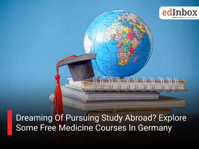 Dreaming Of Pursuing Study Abroad? Explore Some Free Medicine Courses In Germany