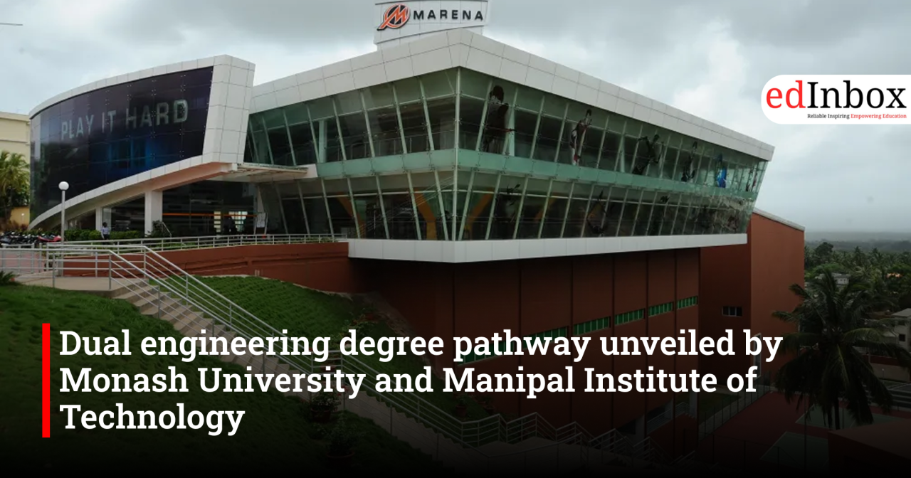 Dual engineering degree pathway unveiled by Monash University and Manipal Institute of Technology