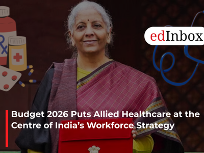 Budget 2026 Puts Allied Healthcare at the Centre of India’s Workforce Strategy