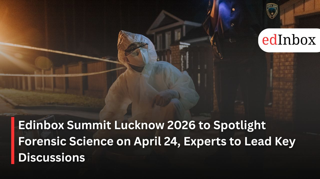 Edinbox Summit Lucknow 2026 to Spotlight Forensic Science on April 24, Experts to Lead Key Discussions