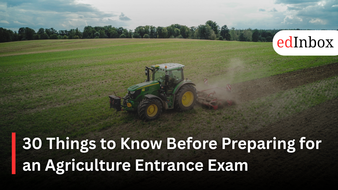 30 Things to Know Before Preparing for an Agriculture Entrance Exam