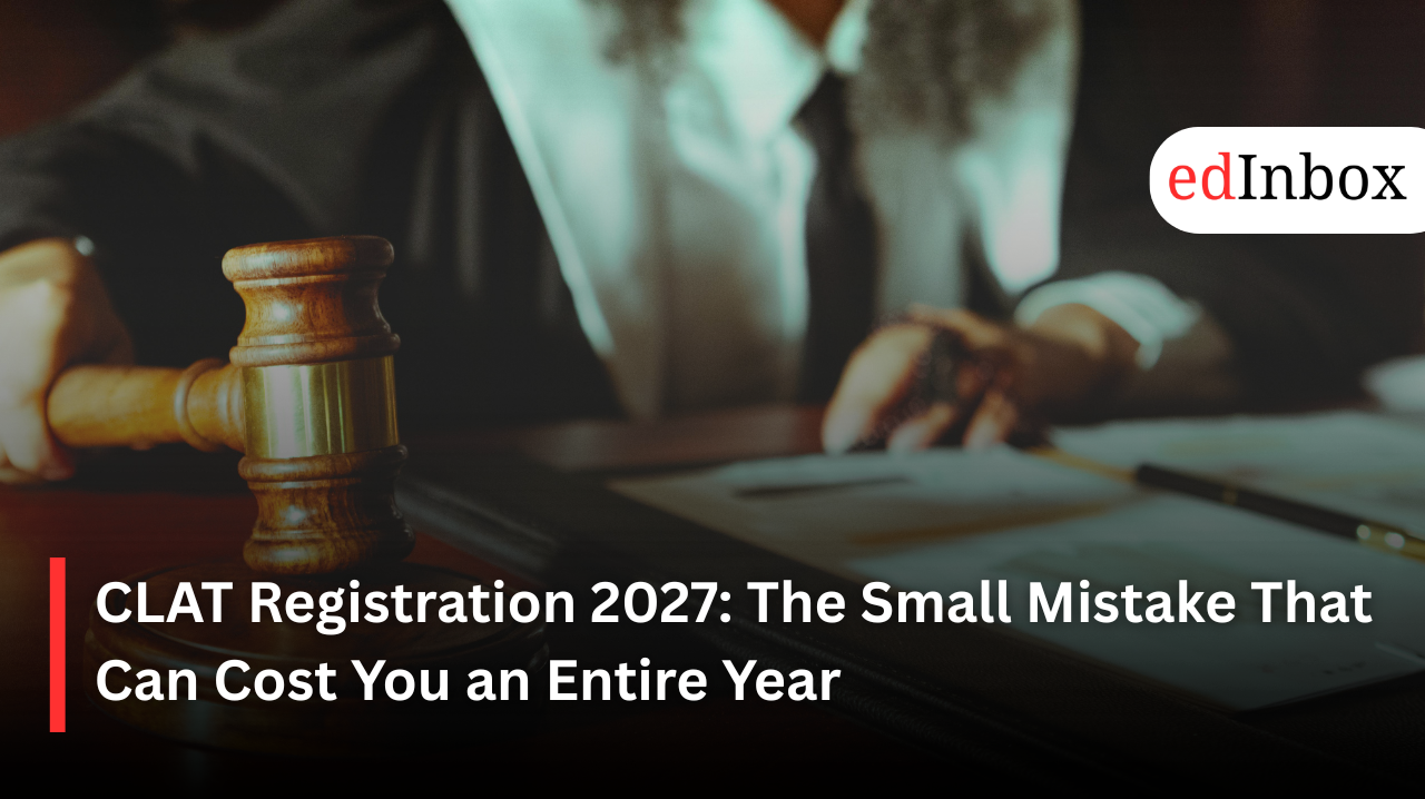 CLAT Registration 2027: The Small Mistake That Can Cost You an Entire Year