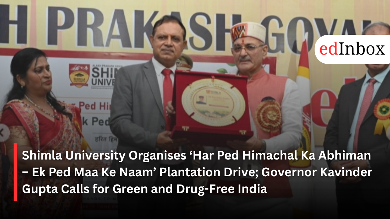 Shimla University Organises ‘Har Ped Himachal Ka Abhiman – Ek Ped Maa Ke Naam’ Plantation Drive; Governor Kavinder Gupta Calls for Green and Drug-Free India