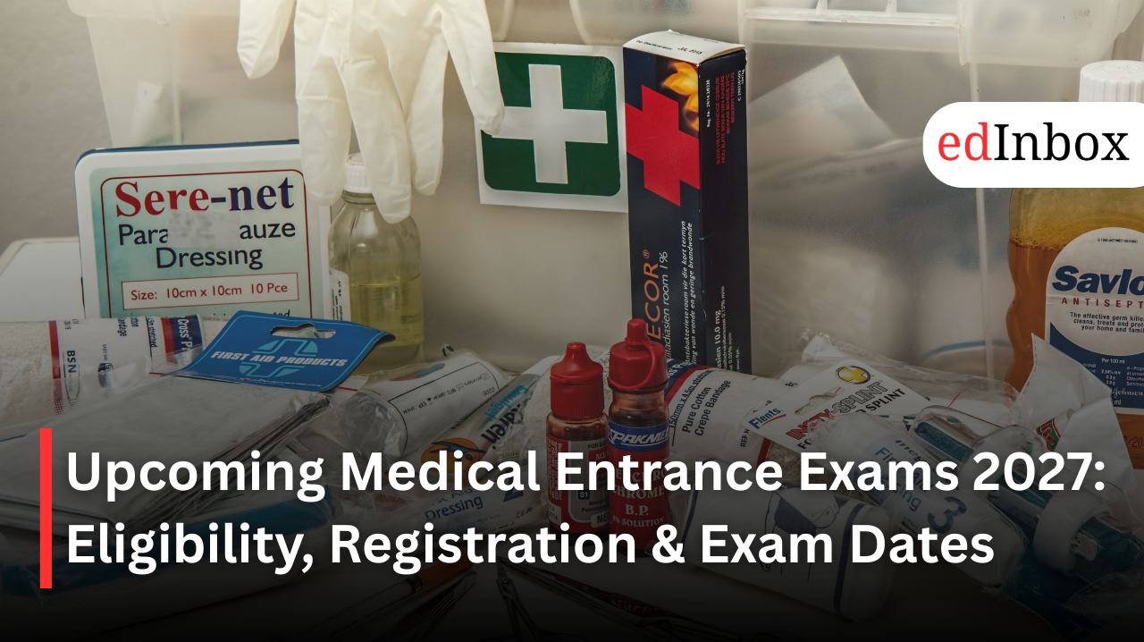 Upcoming Medical Entrance Exams 2027: Eligibility, Registration & Exam Dates