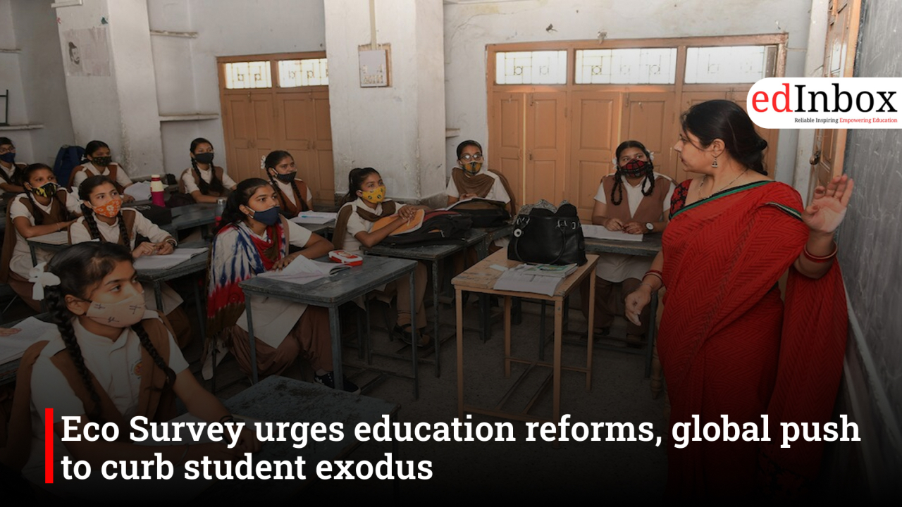 Eco Survey urges education reforms, global push to curb student exodus