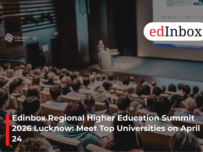 Edinbox Regional Higher Education Summit 2026 Lucknow: Meet Top Universities on April 24