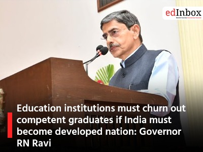 Education institutions must churn out competent graduates if India must become developed nation: Governor RN Ravi