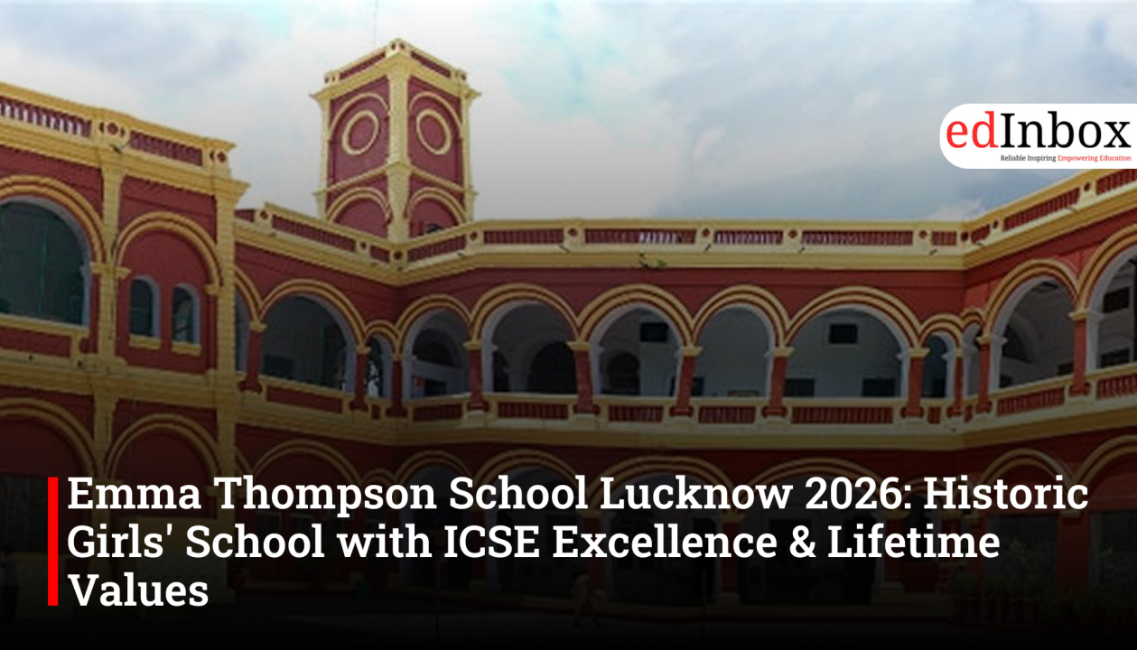 Emma Thompson School Lucknow 2026: Historic Girls' School with ICSE Excellence & Lifetime Values
