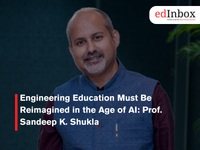Engineering Education Must Be Reimagined in the Age of AI: Prof. Sandeep K. Shukla