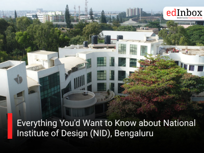 Everything You'd Want to Know about National Institute of Design (NID), Bengaluru