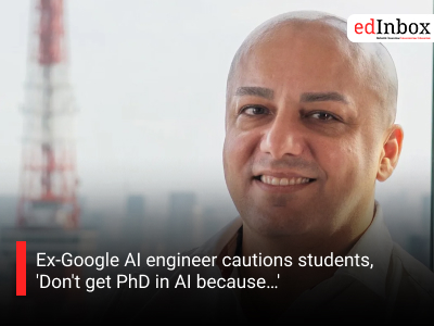 Ex-Google AI engineer cautions students, 'Don't get PhD in AI because…'