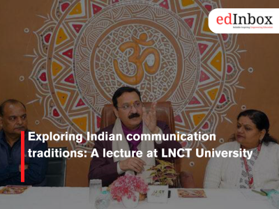 Exploring Indian communication traditions: A lecture at LNCT University