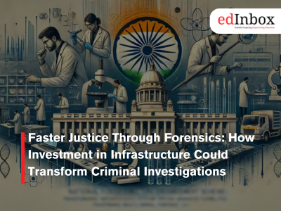 Faster Justice Through Forensics: How Investment in Infrastructure Could Transform Criminal Investigations