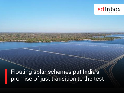 Floating solar schemes put India's promise of just transition to the test