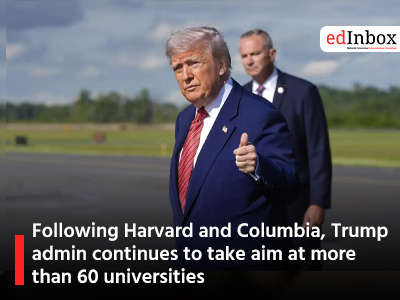 Following Harvard and Columbia, Trump admin continues to take aim at more than 60 universities