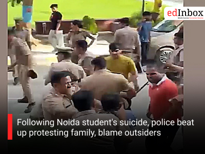Following Noida student's suicide, police beat up protesting family, blame outsiders