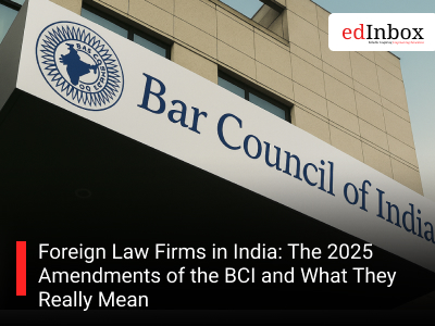 Foreign Law Firms in India: The 2025 Amendments of the BCI and What They Really Mean