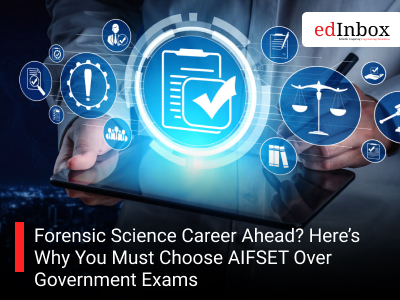 Forensic Science Career Ahead? Here’s Why You Must Choose AIFSET Over Government Exams
