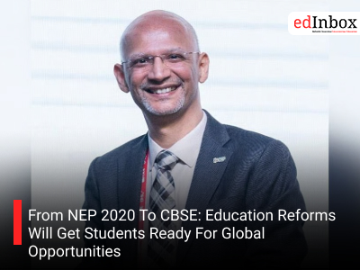 From NEP 2020 To CBSE: Education Reforms Will Get Students Ready For Global Opportunities