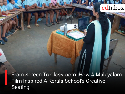 From Screen To Classroom: How A Malayalam Film Inspired A Kerala School's Creative Seating