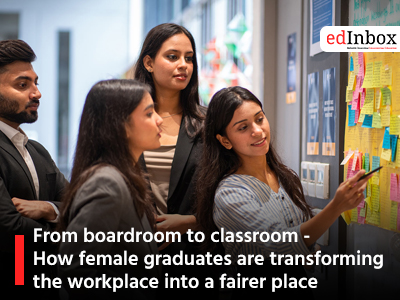 From boardroom to classroom - How female graduates are transforming the workplace into a fairer place
