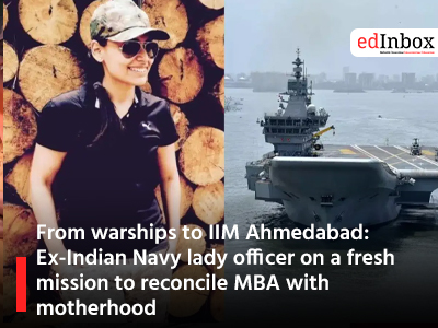 From warships to IIM Ahmedabad: Ex-Indian Navy lady officer on a fresh mission to reconcile MBA with motherhood