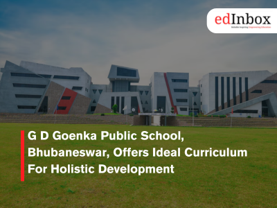 G D Goenka Public School, Bhubaneswar, Offers Ideal Curriculum For Holistic Development