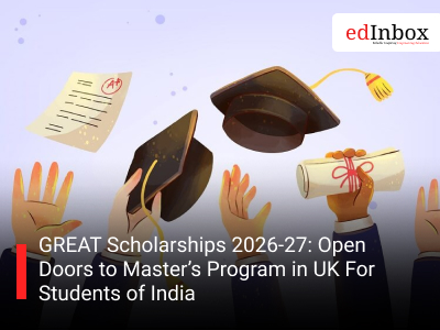 GREAT Scholarships 2026-27: Open Doors to Master’s Program in UK For Students of India